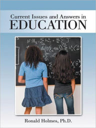 Title: Current Issues and Answers in Education, Author: Ronald Holmes