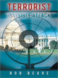 Title: Terrorist Invisible Attack, Author: Bob Beare