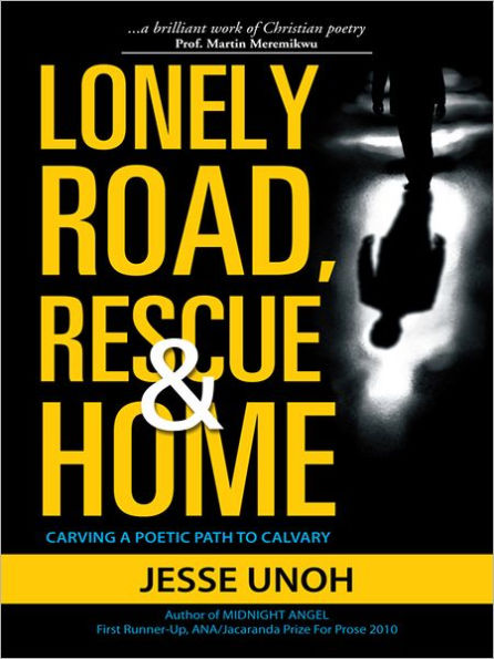 LONELY ROAD, RESCUE AND HOME: CARVING A POETIC PATH TO CALVARY