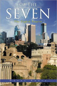 Title: Of The Seven: The Eighth Empire, Author: Duane Andry