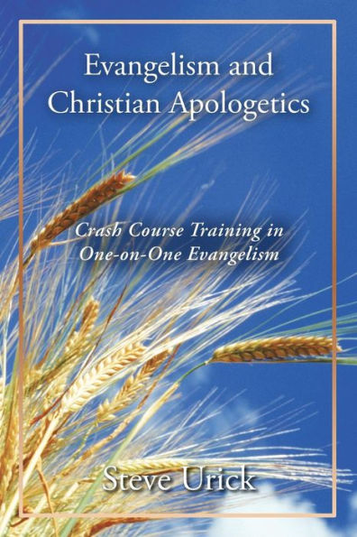 Evangelism and Christian Apologetics: Crash Course Training One-on-One