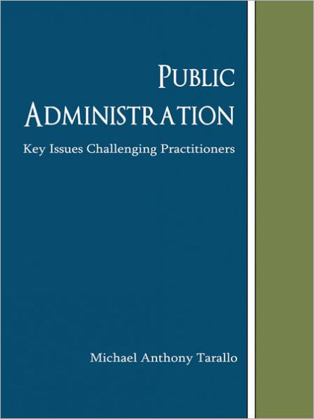 Public Administration: Key Issues Challenging Practitioners