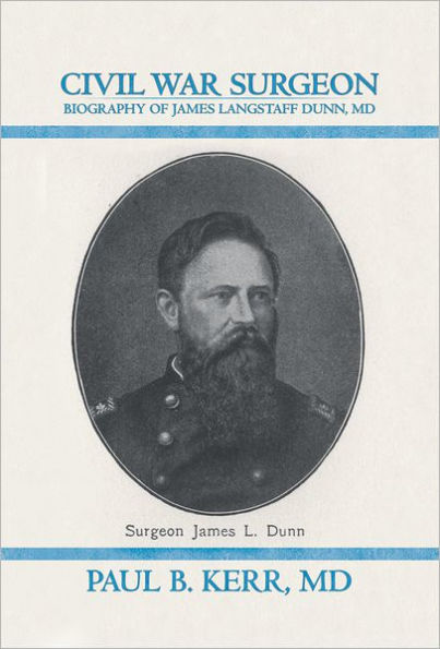 Civil War Surgeon - Biography of James Langstaff Dunn, MD