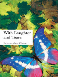 Title: With Laughter and Tears, Author: Rebecca Jane Clinton