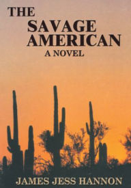 Title: The Savage American, Author: James J. Hannon