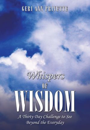 Whispers of Wisdom: A Thirty Day Challenge to See Beyond the Everyday