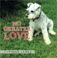 Title: NO GREATER LOVE, Author: CORINNE JAMES