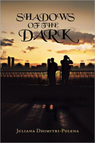 Title: SHADOWS OF THE DARK, Author: Juliana Dhimitri-Polena