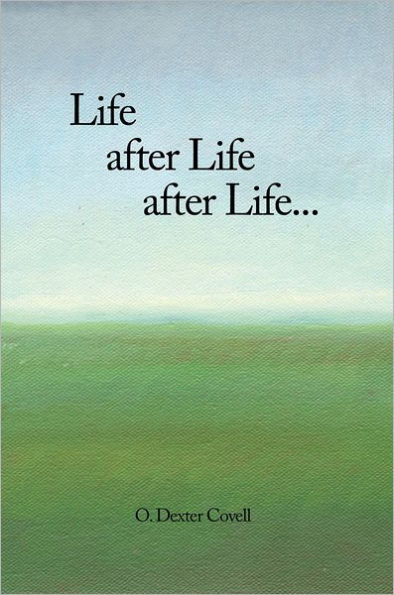 Life after Life after Life...