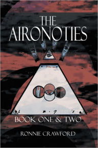 Title: THE AIRONOTIES: Book One & Two, Author: RONNIE CRAWFORD