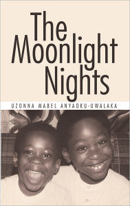 Title: The Moonlight Nights, Author: Uzonna Mabel Anyaoku-Uwalaka