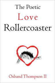 Title: The Poetic Love Rollercoaster, Author: Osband Thompson II