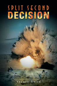 Title: Split Second Decision, Author: Vickie Swan