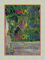 Title: Nanny and the Noomies, Author: Angelee Addison