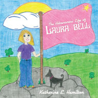 Title: The Adventurous Life of Laura Bell, Author: Katharine E. Hamilton