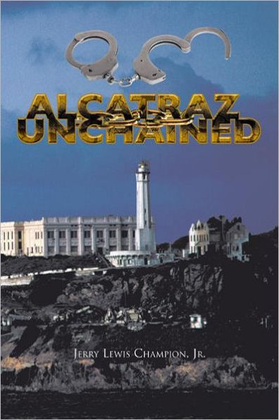 ALCATRAZ UNCHAINED