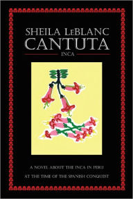 Title: CANTUTA: Inca, Author: Sheila LeBlanc