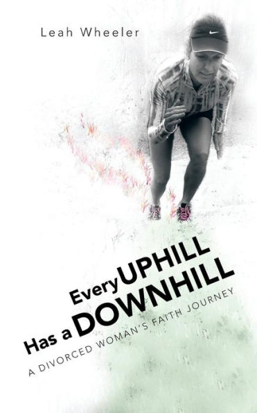 Every Uphill Has A Downhill: Divorced Woman's Faith Journey