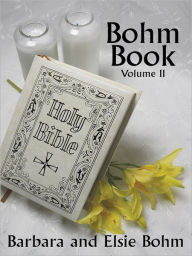 Title: Bohm Book: Volume II, Author: Barbara Bohm; Elsie Bohm