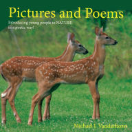 Title: Pictures and Poems: Introducing young people to NATURE in a poetic way!, Author: Michael J. Vanderhorst