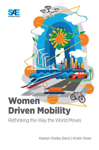 Women Driven Mobility: Rethinking the Way the World Moves