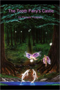 Title: The Tooth Fairy's Castle, Author: by Pamela Picassito