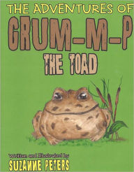 Title: The Adventures of Grum-m-p the Toad: Grum-m-p the Toad, Author: Suzanne Peters