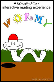 Title: Wormy: A Character Alive Interactive Reading Experience, Author: Emilias George