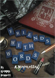 Title: Friends With Words: A Novelette, Author: Gemma Bennett