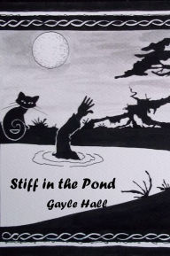 Title: Stiff in the Pond, Author: Gayle Hall