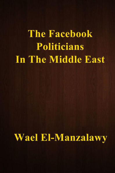 The Facebook Politicians In The Middle East