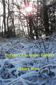 Title: Harriet's Christmas Holiday, Author: Hilary West