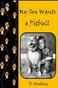 Title: My Son Wants a Pitbull, Author: D. Watkins