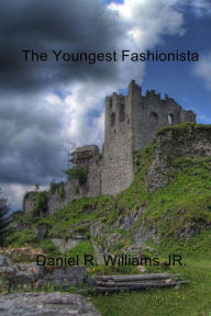 Title: The Youngest Fashionista, Author: Daniel R. Williams JR.