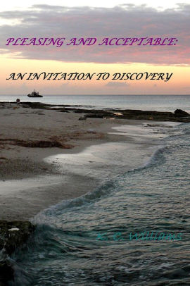 Pleasing And Acceptable: An Invitation to Discovery