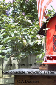 Title: Laser incinerator Reactor: Radionuclide recycling system, Author: C.A.Dodson