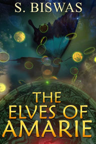 Title: The Elves of Amarie, Author: S. Biswas