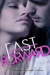 Title: Fast Forward (Second Chances, #2), Author: Marion Croslydon