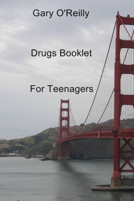 Title: Drugs Booklet: For Teenagers, Author: Gary O'Reilly