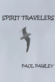 Title: Spirit Travelers, Author: Paul Pawley