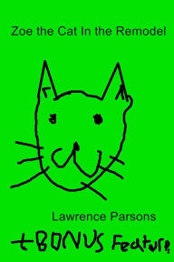 Title: Zoe the Cat In the Remodel, Author: Lawrence Parsons