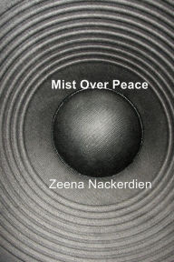 Title: Mist Over Peace, Author: Zeena Nackerdien