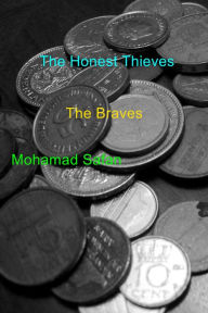 Title: The Honest Thieves: The Braves, Author: Mohamad Safan