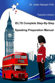 Title: IELTS Complete Step-By-Step Speaking Preparation Manual: Teacher's Edition, Author: Dr. Ardin Ramani PhD