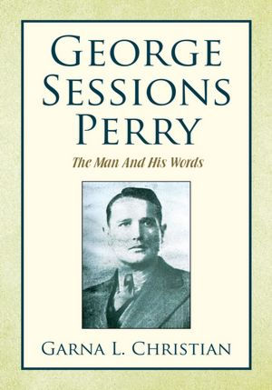 George Sessions Perry: The Man And His Words