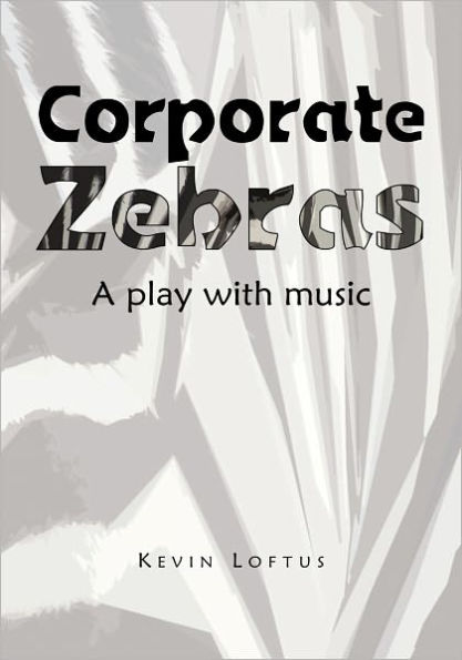 Corporate Zebras: A play with music