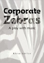 Corporate Zebras: A play with music