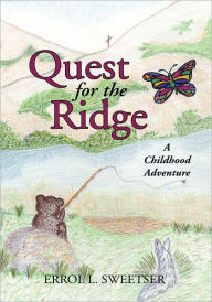 Title: Quest for the Ridge: A Childhood Adventure, Author: Errol L. Sweetser