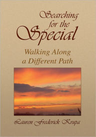 Title: Searching for the Special: Walking Along a Different Path, Author: Lauren Frederick Krupa