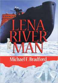 Title: Lena River Man, Author: Michael Bradford